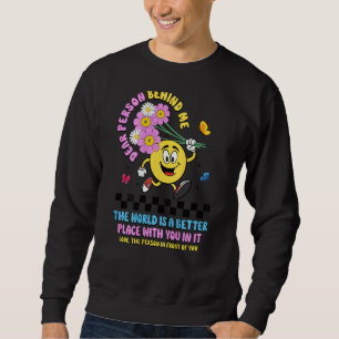 Kära Person Bakom Mig Världen Är En Bättre Plats Lång Ärmad Tröja