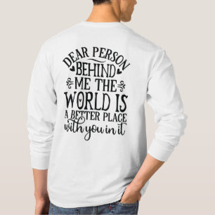 Kära Person Bakom Mig Världen Är En Bättre Plats T Shirt