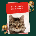 Kära Santa, Bah Humbug. Funny Helgdag Photo Julkort<br><div class="desc">Det här söta, roliga fotokortet i helgdag har en fin röd bakgrund, en vit typ och ett enda foto. Hälsning står "Kära Santa, Bah Humbug". Detta skulle också vara perfekt som ett vevt baby-kort! Baksidan har ett enkelt rött och vitt diagonalt rand mönster som kan anpassas eller tas bort. Om...</div>