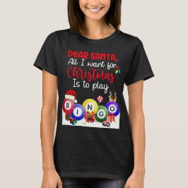 Kära Santa, Bingo är allt jag vill ha i julklapp T Shirt