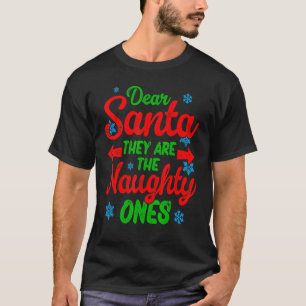Kära Santa, de är de stygga. T Shirt