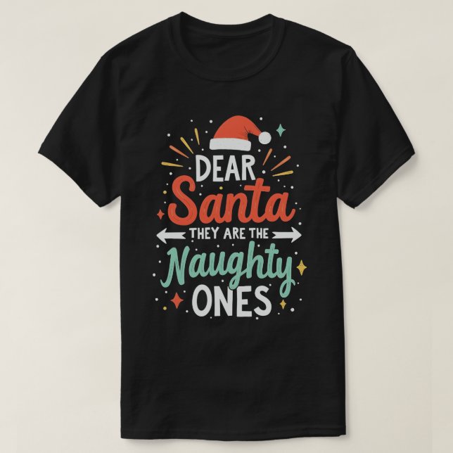 Kära Santa, de är den stygga julen T Shirt (Design framsida)