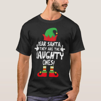 Kära Santa, de är Naughty Ones-familjens Christm T Shirt