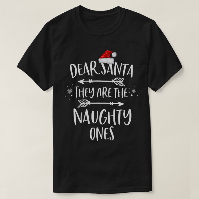 Kära Santa De är Naughty Ones Funny Christm T Shirt (Design framsida)