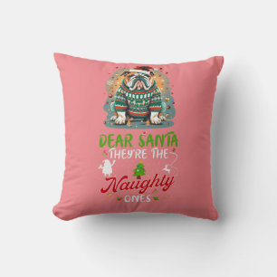 Kära Santa, de är "The Naughty One's Bulldog" Kudde