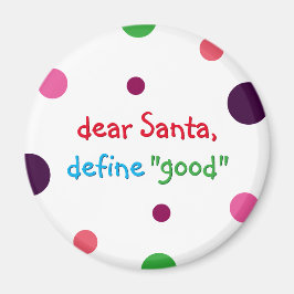 Kära Santa Define Bra Kids Funny Julmagnet Magnet
