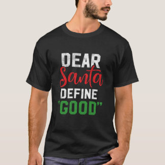 Kära Santa Define Bra Shirt Jag kan förklara Shirt T
