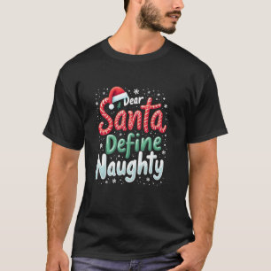 Kära Santa Define Naughty Funny Family Matching Ch T Shirt