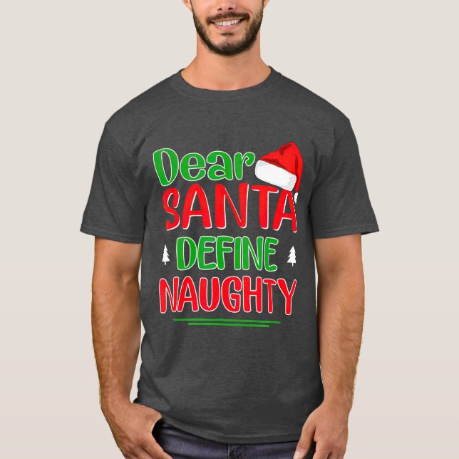 Kära Santa Define Naughty Funny jul T Shirt (Framsida)