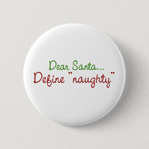 Kära Santa Define Naughty Knapp