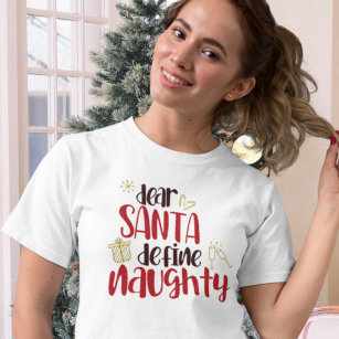 Kära Santa Define Naughty Roligt jul T Shirt