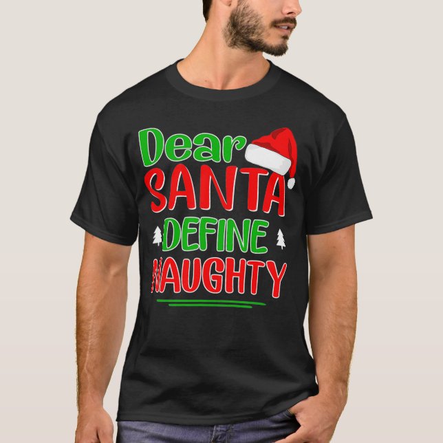 Kära Santa Define Naughty Shirt Funny jul T (Framsida)
