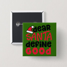 Kära Santa, Definiera Bra Funny Knapp