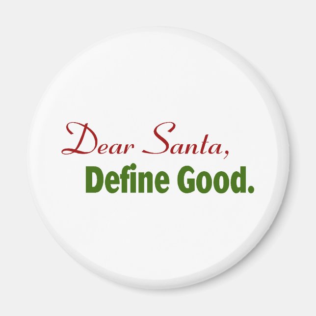 Kära Santa, Definiera Bra. Magnet (Framsidan)