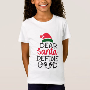 Kära Santa definierar bra flickor T Shirt