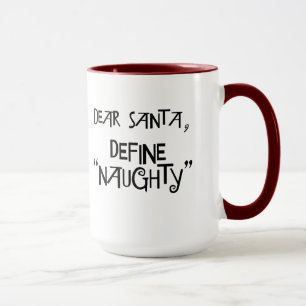 Kära Santa, definierar "styggt ", Mugg