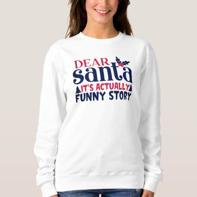 Kära Santa, det är faktiskt en underlig historia T Shirt (Framsida)