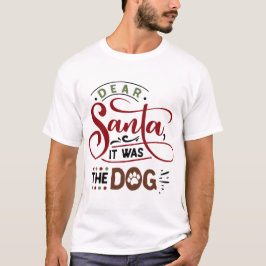 Kära Santa, det var Hund | Funny Julafton T Shirt