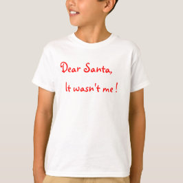 Kära Santa, det var inte jag! T-shirt