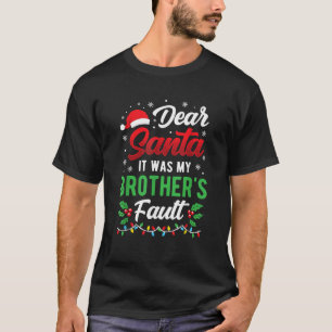 Kära Santa, det var min bror... Fault Kids Funny T Shirt