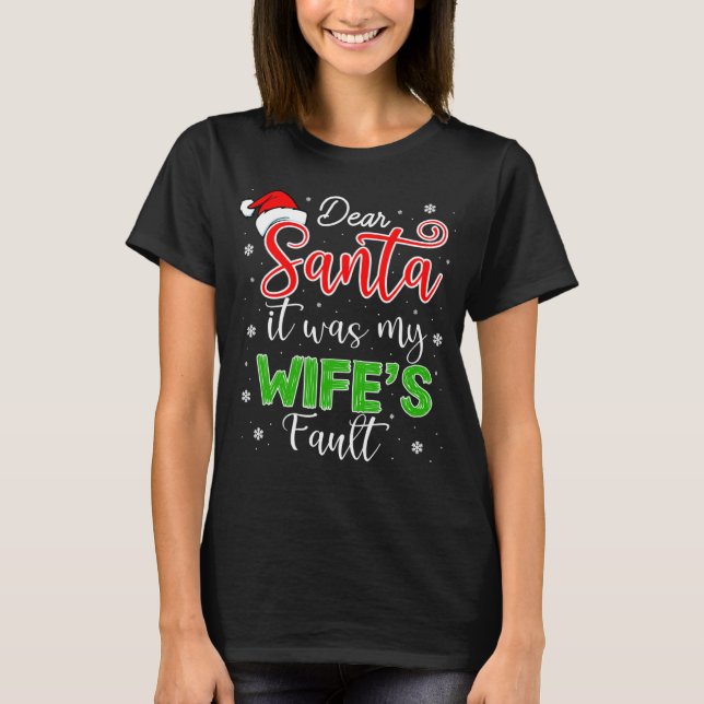 Kära Santa, det var min fru Fault T Shirt (Framsida)