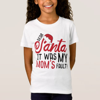 Kära Santa, det var min Mamma Fault T Shirt