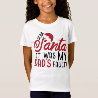 Kära Santa, det var min Pappa Fault T Shirt