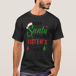Kära Santa, det var min systers fel T Shirt