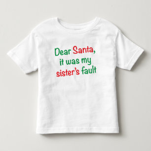 Kära Santa, det var min systers fel Tee Shirt