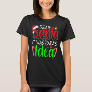 Kära Santa det var Pappa Idea jul Santa Nau T Shirt