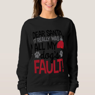 Kära Santa det Verkligen var hela mitt hundar Faul T Shirt
