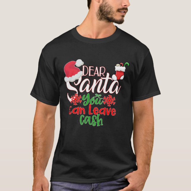 Kära Santa Du kan Lämna Pengarar T Shirt (Framsida)