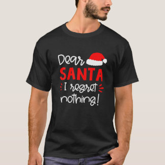 Kära Santa I ångrar inget roligt matchande T Shirt