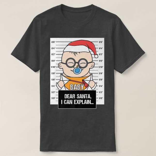 Kära Santa I kan förklara Baby Fopper Criminal Chr T Shirt (Design framsida)