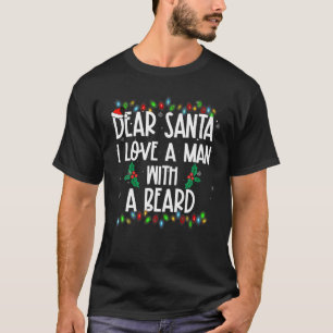 Kära Santa I Kärlek en man med en Beard Julafton-f T Shirt