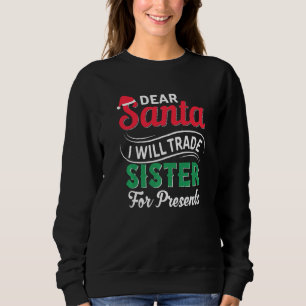 Kära Santa I kommer att byta syster till Presenter T Shirt