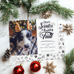 Kära Santa I provade hund roligt jul Julkort<br><div class="desc">Skicka det här söta och roligt-helgdag till din familj och dina vänner för att sprida julhälsning. Det här kortet har trendig och modern typografi som lyder "Bästa Santa I verkligen provade" i svart, handskriven typsnitt. Lägg enkelt till bild i hund för att anpassa. Kortets baksida har ett sött mönster med...</div>
