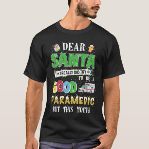 Kära Santa I Verkligen försökte bli Bra Sjukvårdar T Shirt