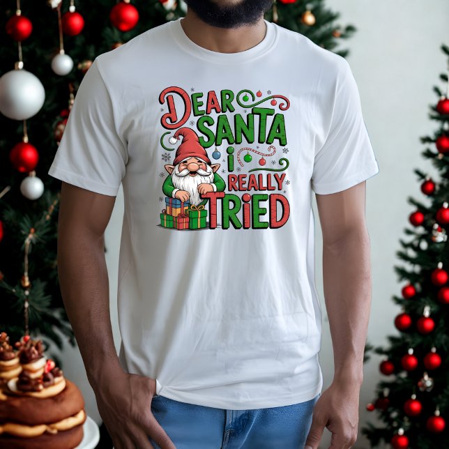 Kära Santa I Verkligen Tried-jultomten T Shirt (Skapare uppladdad)