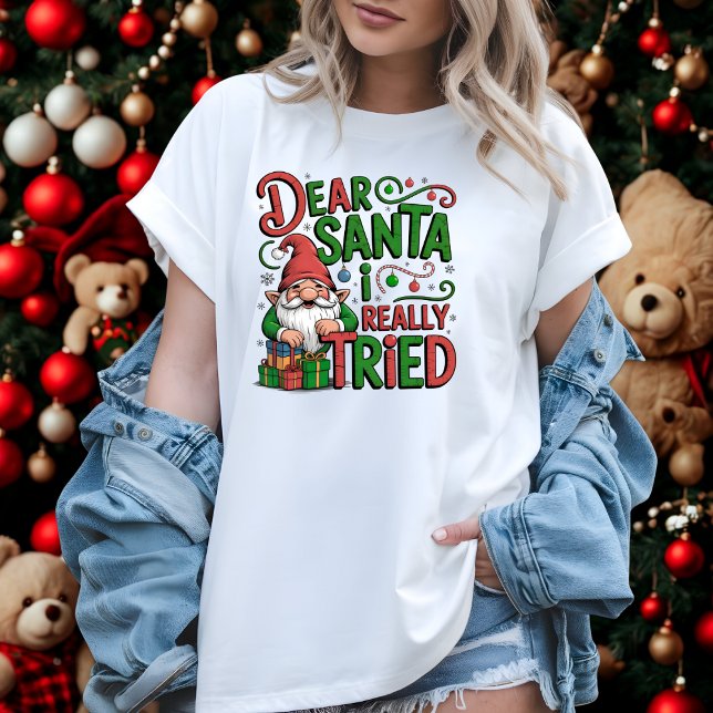 Kära Santa I Verkligen Tried-jultomten T Shirt (Skapare uppladdad)