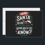 Kära Santa Innan jag förklarar hur mycket vet du o Julkort<br><div class="desc">Kära Santa Innan jag förklarar hur mycket vet du om?</div>