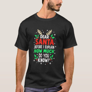Kära Santa Innan jag förklarar hur mycket vet du o T Shirt
