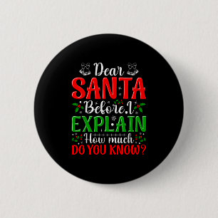 Kära Santa Innan jag förklarar hur mycket vet du X Knapp
