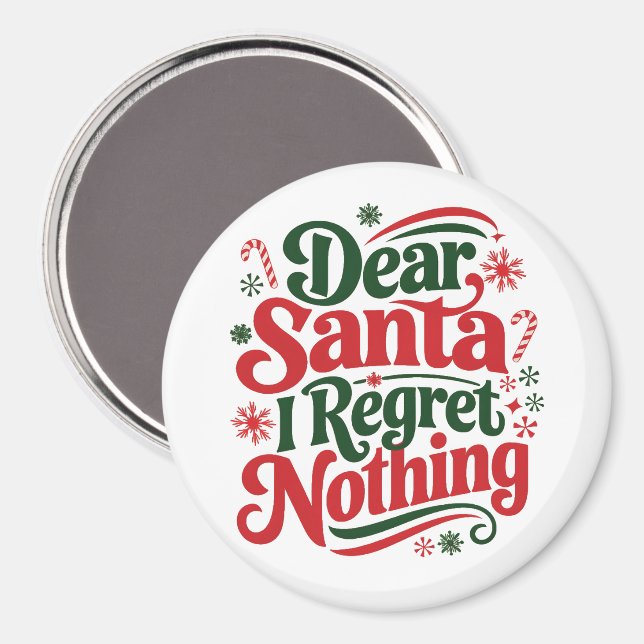 Kära Santa, jag beklagar ingenting Magnet (Front/Back)