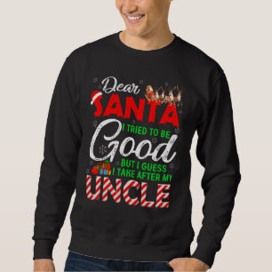 Kära Santa jag försökte vara Bra, men jag tar efte Lång Ärmad Tröja
