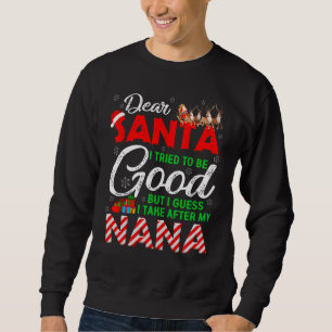 Kära Santa jag försökte vara Bra, men jag tar efte Lång Ärmad Tröja