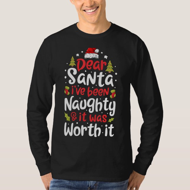 Kära Santa, jag har varit stygg, men det var värt  T Shirt (Framsida)