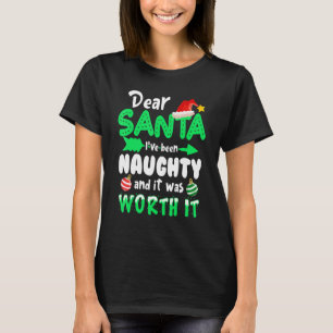 Kära Santa, jag har varit stygg, men det var värt T Shirt