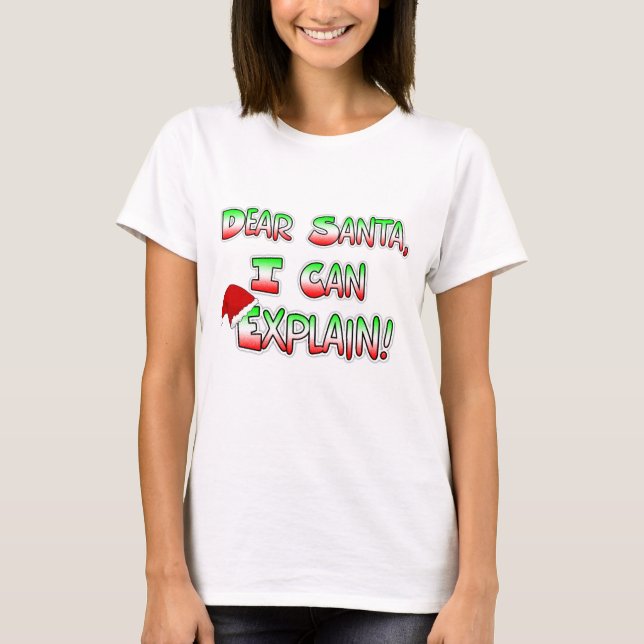 Kära Santa, jag kan förklara jul Humor T Shirt (Framsida)