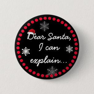 Kära Santa, jag kan förklara julklapp Humor Knapp
